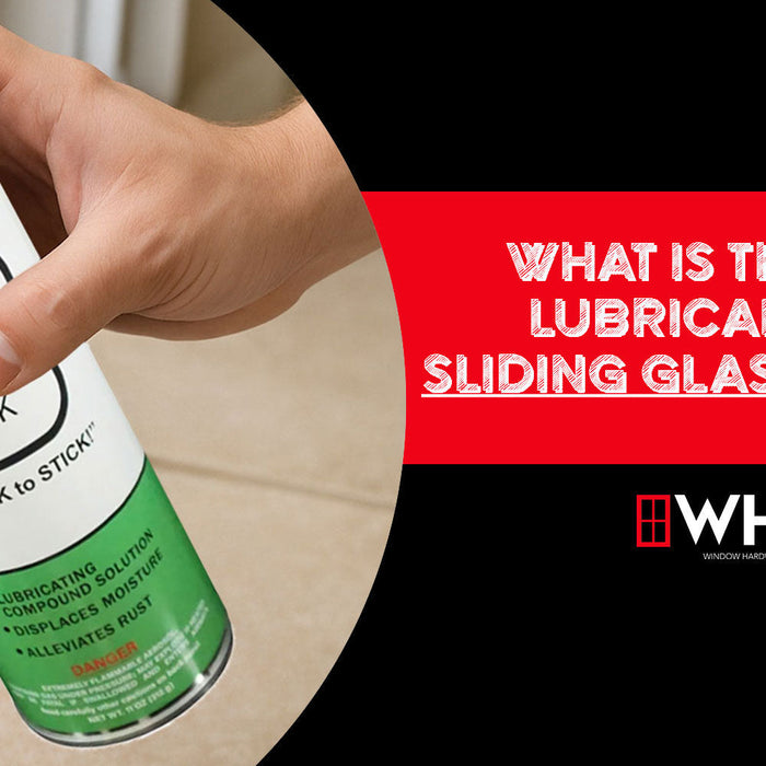 What is the Best Lubricant for Sliding Glass Doors? | 2Slick™