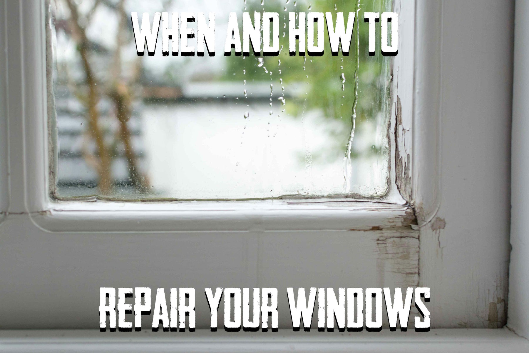 When and how to repair windows