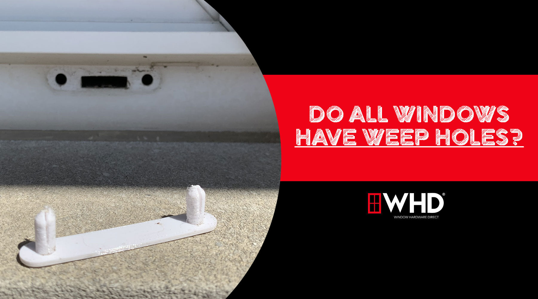 Do All Windows Have Weep Holes?