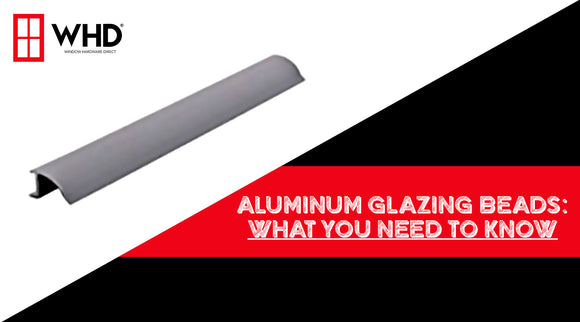 Aluminum Glazing Bead: The Ultimate Guide to Understanding Its Benefits and Uses