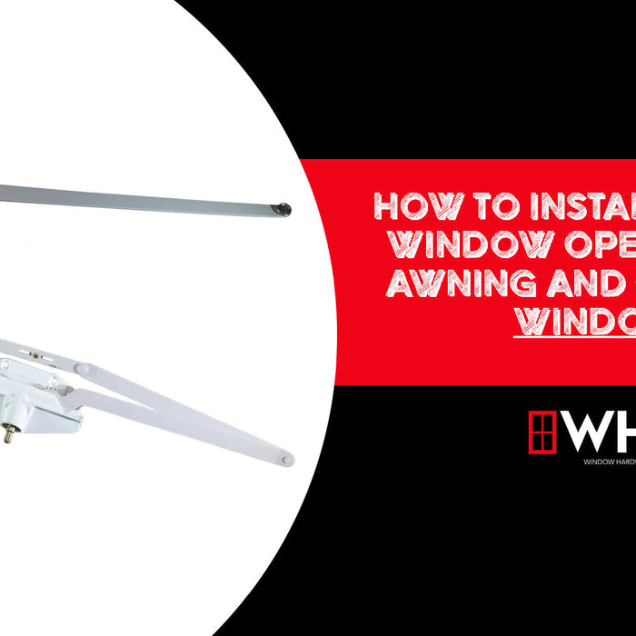 How to Install Common Window Operators in Awning and Casement Windows
