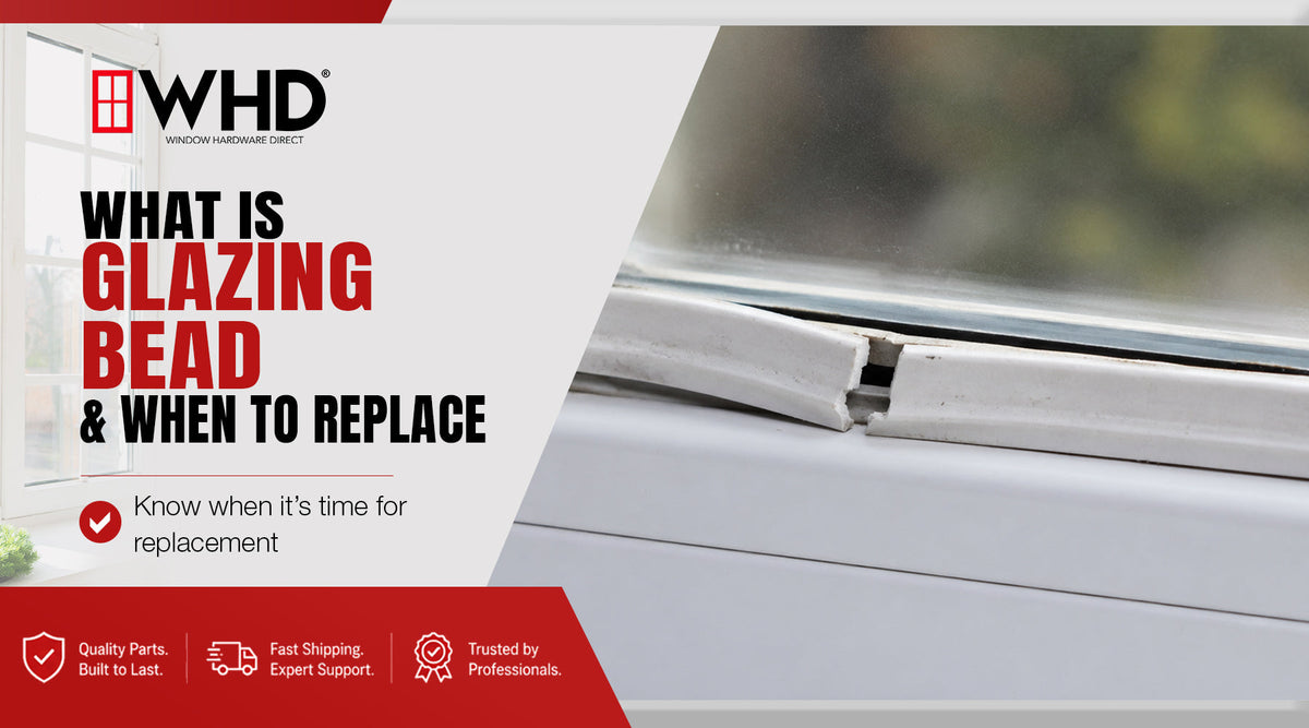 What Is Glazing Bead and When Should You Replace It? — Window Hardware ...