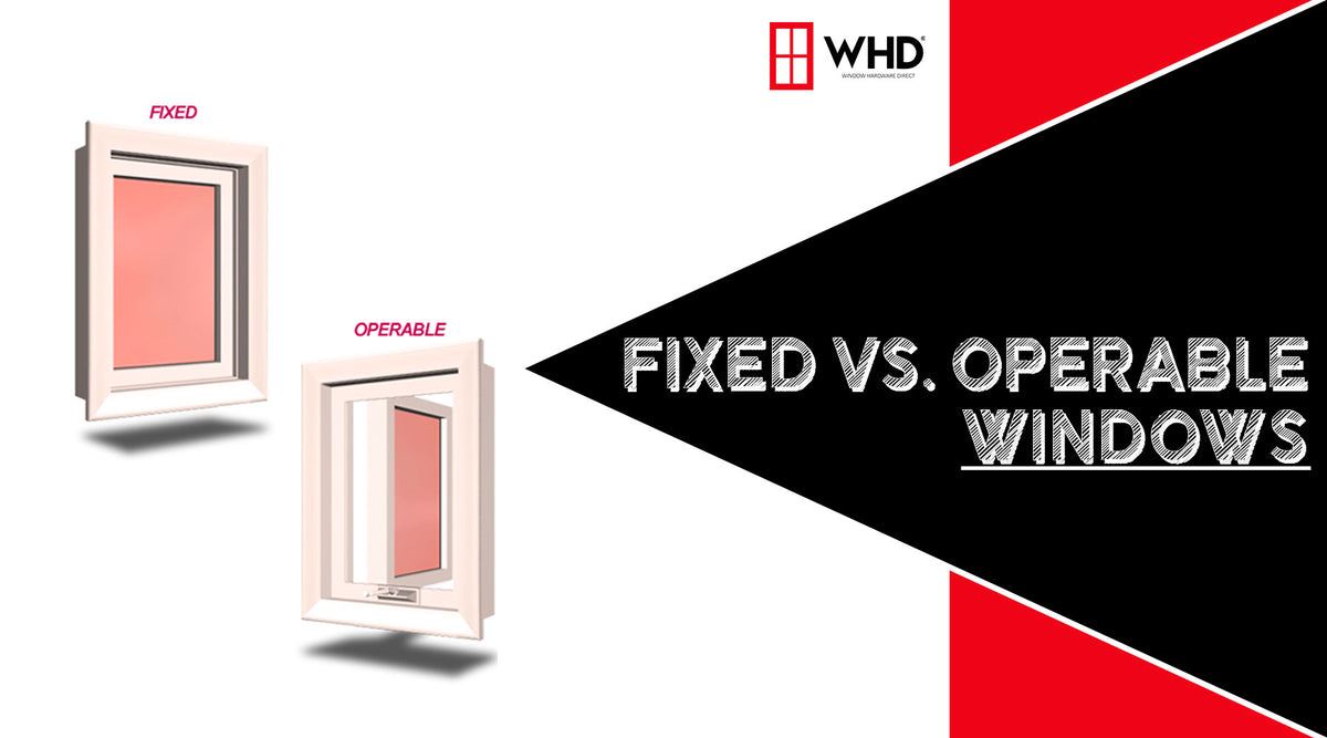 Fixed or Operable Windows: Which Should You Choose? - Eco Choice