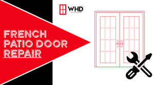 French Patio Door Repair: Restoring Elegance and Functionality