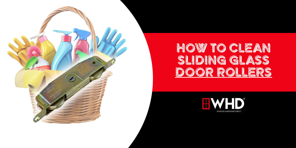 How to Clean Sliding Glass Door Rollers — Window Hardware Direct