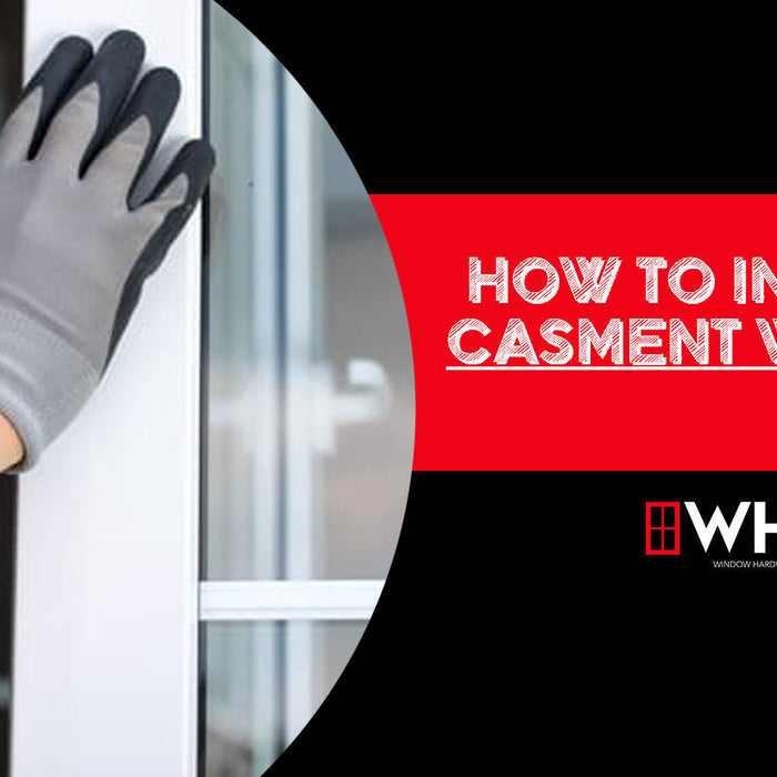 How to Install a Casement Window: A Step-by-Step Guide for Homeowners