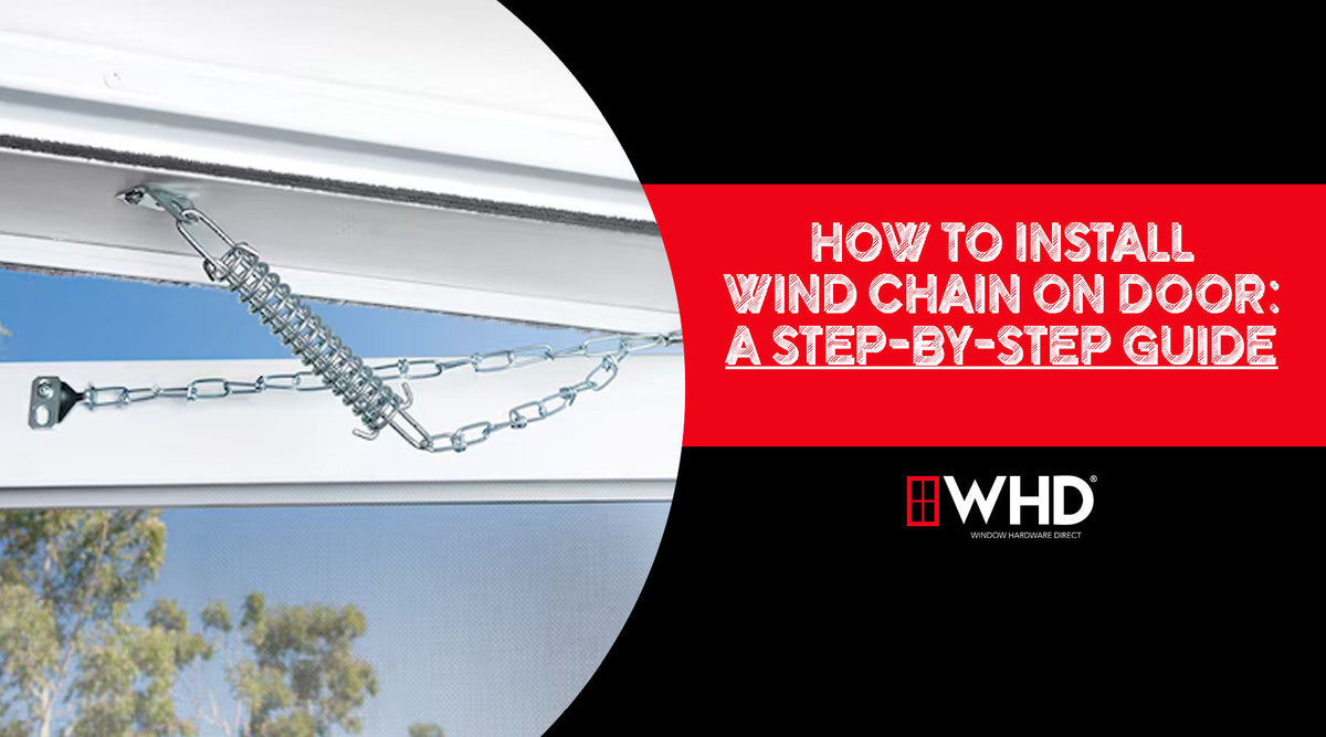 How to Install Wind Chain on Door: A Step-by-Step Guide — Window ...