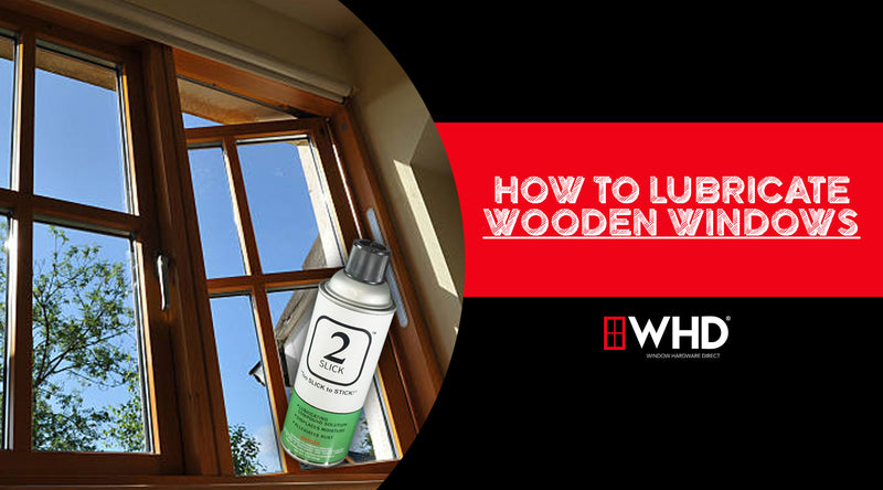 How to Lubricate Wooden Windows: A Comprehensive Guide  Window Hardware  Direct