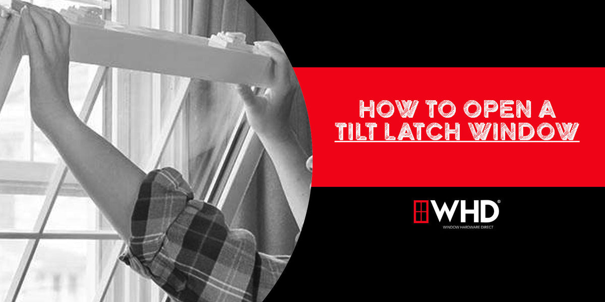 How to Open a Tilt Latch Window: A Step-by-Step Guide — Window Hardware ...