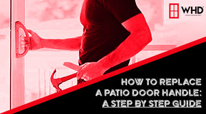 How to Replace a Patio Door Handle: A Step-by-Step Guide