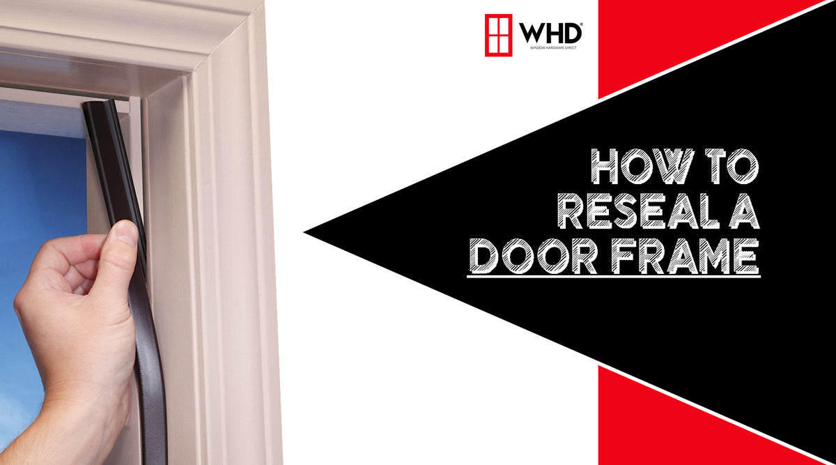 How to Seal a Door Frame A Comprehensive Guide — Window Hardware Direct