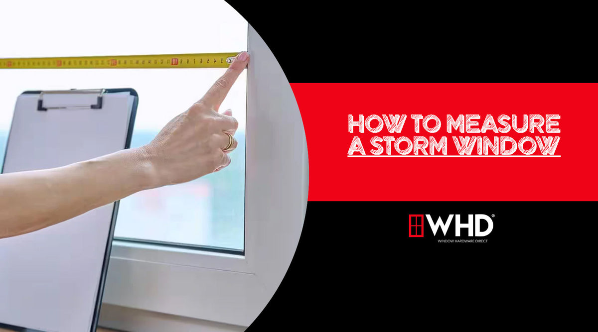 Remote Measure Windows How to Measure Storm Windows: A Comprehensive Guide — Window Hardware ...