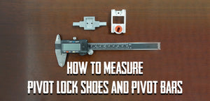 How to Measure Pivot Lock Shoes and Pivot Bars