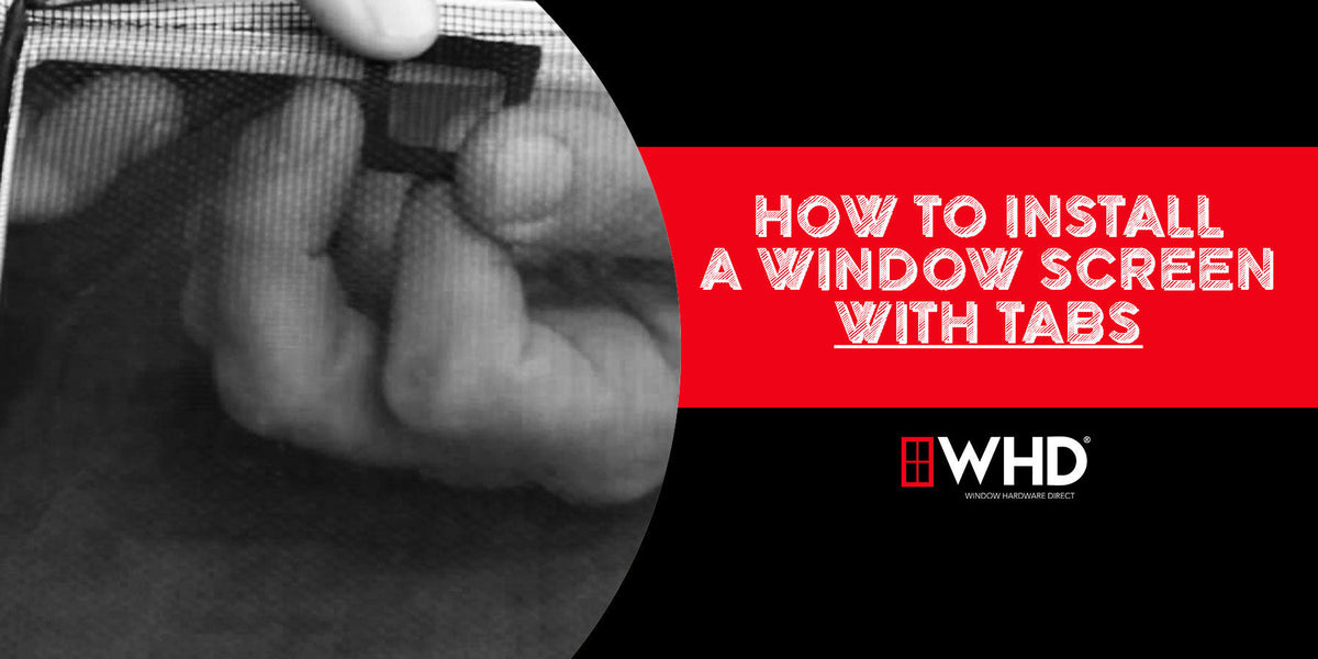 How to Install a Window Screen with Tabs — Window Hardware Direct