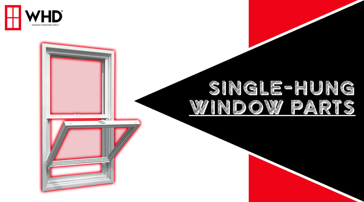 Understanding Single-Hung Window Parts: A Comprehensive Guide — Window ...
