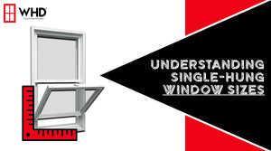 Understanding Single Hung Window Sizes: A Comprehensive Guide