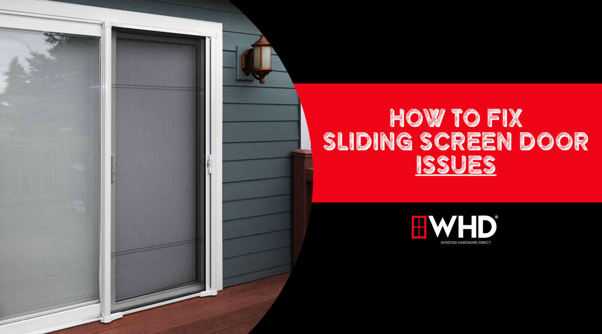 How to Fix Sliding Screen Door Issues with Ease — Window Hardware Direct