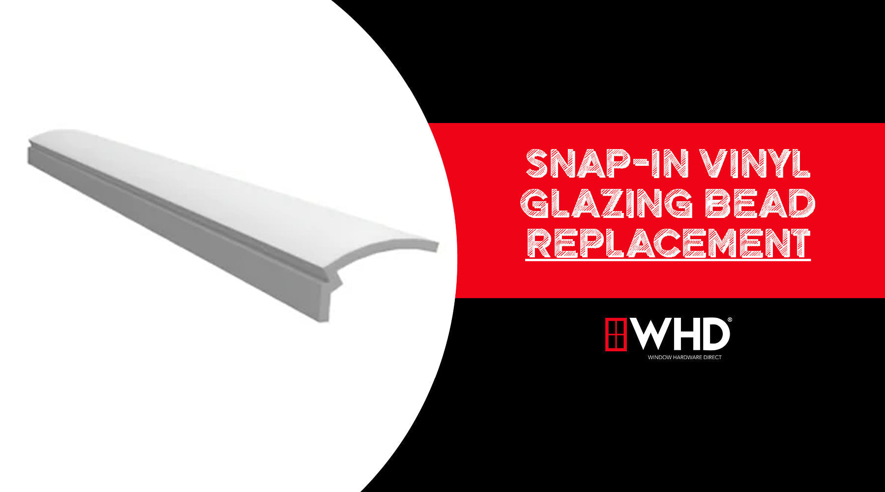 The Complete Guide to Snap-In Vinyl Glazing Bead Replacement