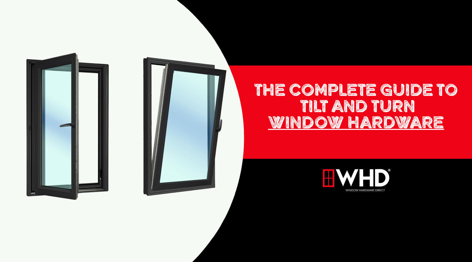 The Complete Guide to Tilt and Turn Window Hardware