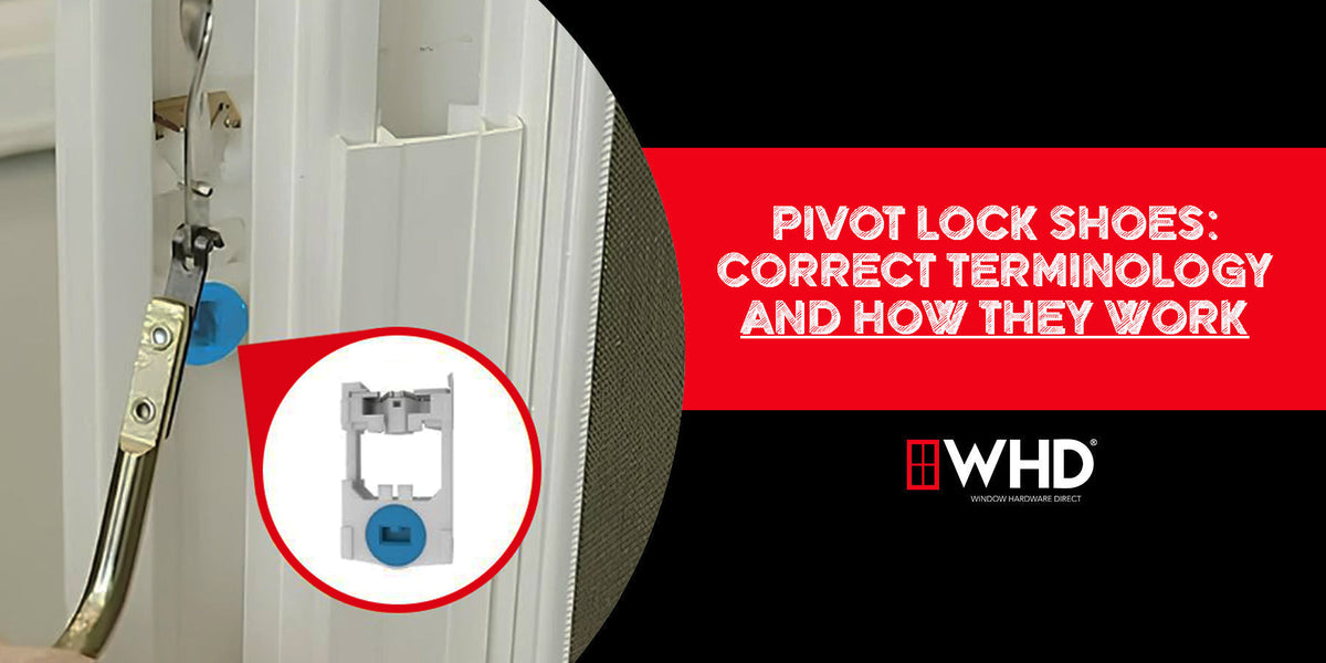 Pivot Lock Shoes for Windows: Correct Terminology and How They Work ...